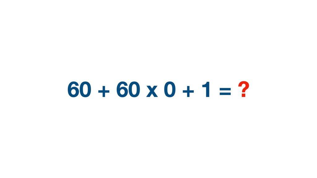 Matematická úloha 60 + 60 × 0 + 1 s otázkou o výsledku.